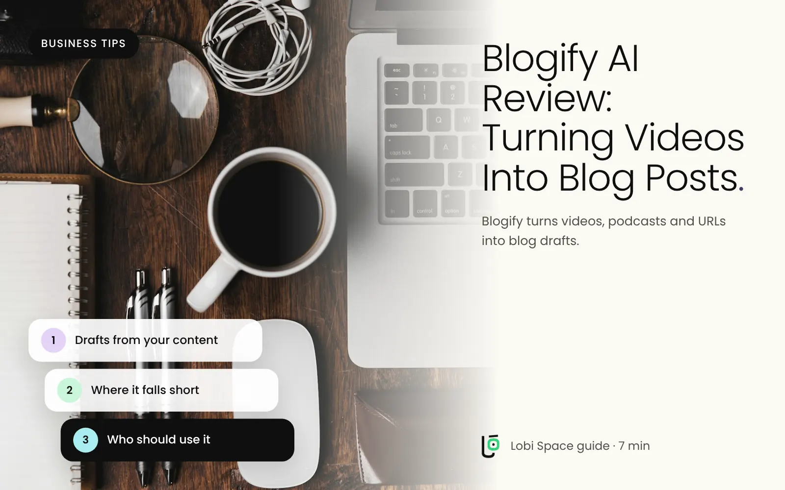 A desk with a laptop and coffee, with the key points: Drafts from your content; Where it falls short; Who should use it.
