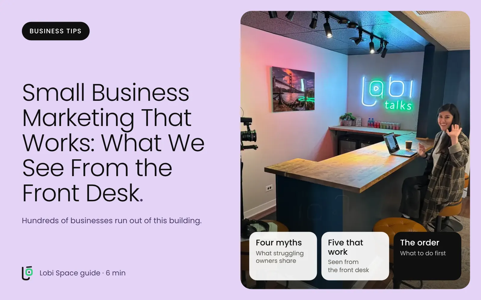 A member working in the Lobi creator space, with the key points: Four myths: What struggling owners share; Five that work: Seen from the front desk; The order: What to do first.