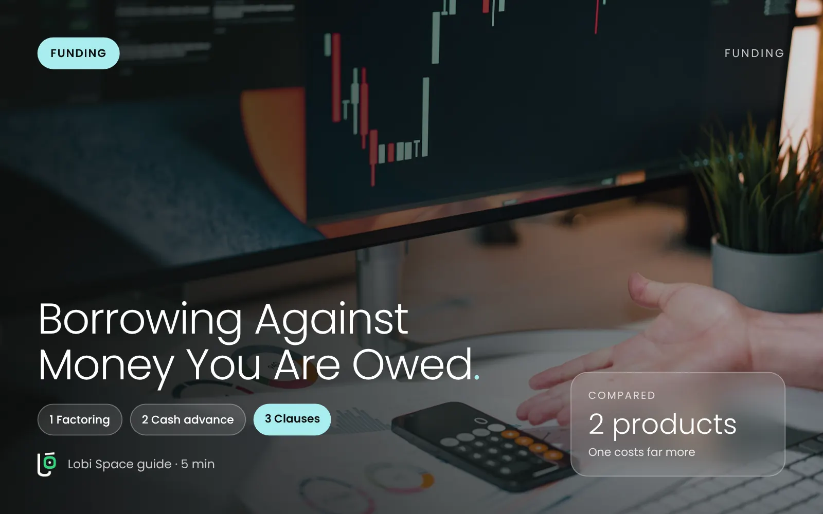 A calculator and reports on a desk, with the key points: Factoring; Cash advance; Clauses.