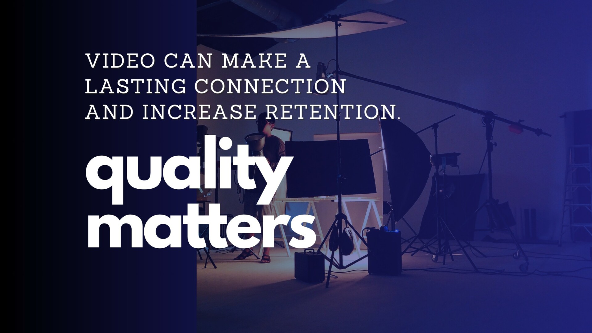 quality matters in video production